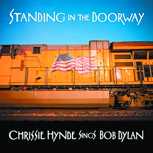 Chrissie Hynde «Standing in the Doorway: Chrissie Hynde Sings Bob Dylan»